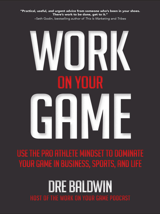 Title details for Work On Your Game by Dre Baldwin - Available